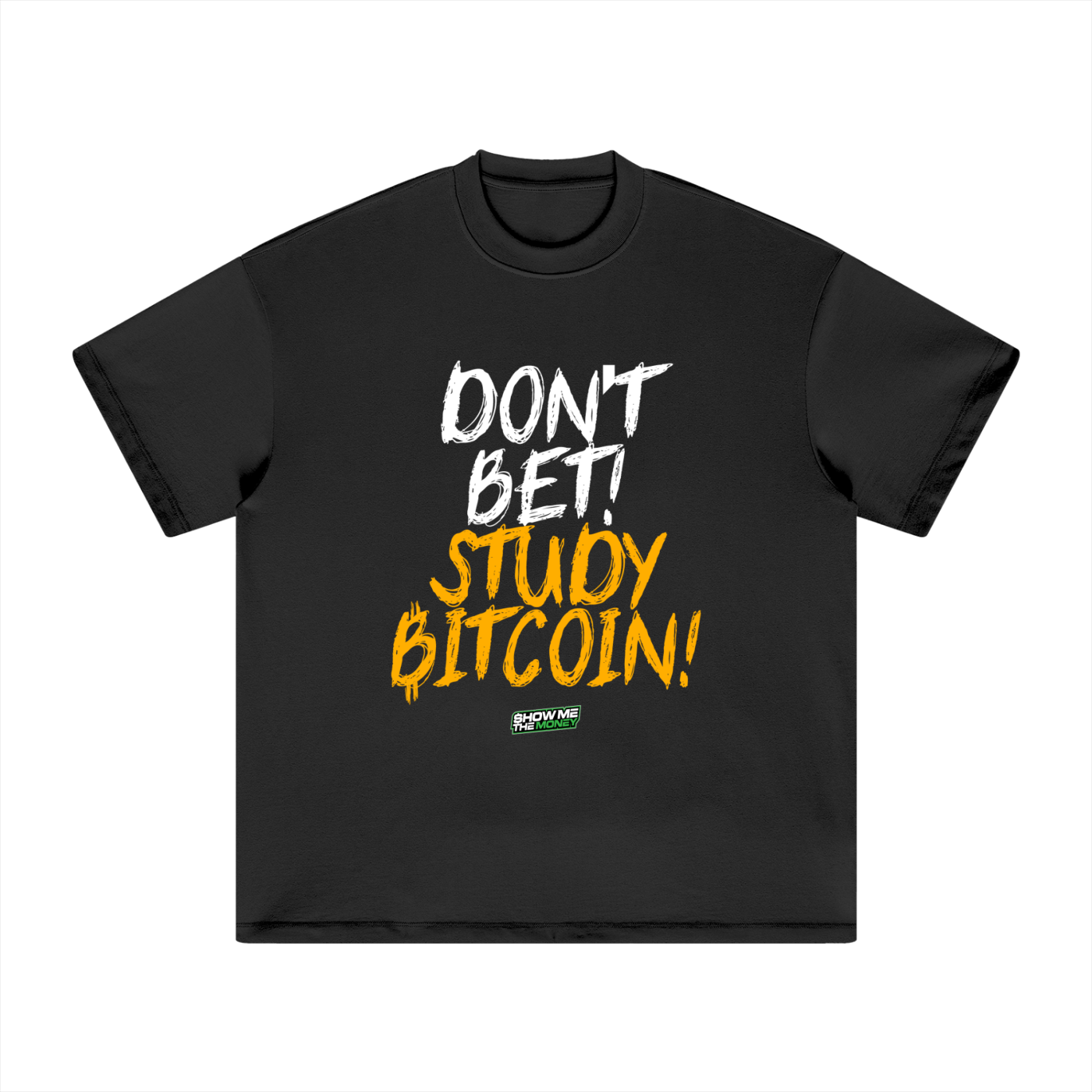 Don't bet study bitcoin T-shirt